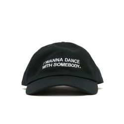 I WANNA DANCE WITH SOMEBODY EMBROIDERED CAP Black